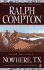 Nowhere, Tx: a Ralph Compton Novel (Sundown Riders)