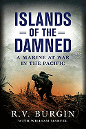Islands of the Damned: a Marine at War in the Pacific