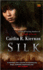 Silk (a Silk Novel)