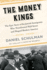 The Money Kings: the Epic Story of the Jewish Immigrants Who Transformed Wall Street and Shaped Modern America