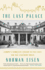 The Last Palace: Europe's Turbulent Century in Five Lives and One Legendary House