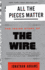 All the Pieces Matter: the Inside Story of the Wire�