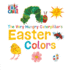 The Very Hungry Caterpillars Easter Colors (World of Eric Carle)