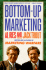 Bottom-Up Marketing