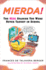 Mierda! : the Real Spanish You Were Never Taught in School