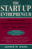 The Start-Up Entrepreneur: How You Can Succeed in Building Your Own Company: Updated and Expanded Edition