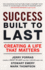 Success Built to Last: Creating a Life That Matters