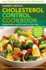 Harriet Roth's Cholesterol Control Cookbook: Lose Weight and Lower Your Cholesterol