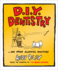 Diy Dentistry: and Other Alarming Inventions