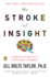 My Stroke of Insight: a Brain Scientist's Personal Journey