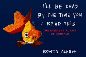 I'Ll Be Dead By the Time You Read This