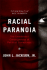 Racial Paranoia: the Unintended Consequences of Political Correctness