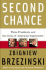 Second Chance: Three Presidents and the Crisis of American Superpower