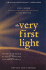 The Very First Light: the True Inside Story of the Scientific Journey Back to the Dawn of the Universe