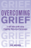 Overcoming Grief: a Self-Help Guide Using Cognitive Behavioral Techniques
