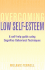 Overcoming Low Self-Esteem: a Self-Help Guide Using Cognitive Behavioral Techniques