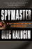 Spymaster: My Thirty-Two Years in Intelligence and Espionage Against the West