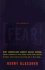 The Culture of Fear: Why Americans Are Afraid of the Wrong Things