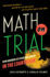 Math on Trial: How Numbers Get Used and Abused in the Courtroom