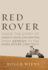 Red Rover: Inside the Story of Robotic Space Exploration, From Genesis to the Mars Rover Curiosity