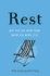 Rest: Why You Get More Done When You Work Less