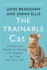 The Trainable Cat: a Practical Guide to Making Life Happier for You and Your Cat