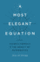 A Most Elegant Equation: Euler's Formula and the Beauty of Mathematics