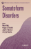 Somatoform Disorders (Wpa Series in Evidence & Experience in Psychiatry)