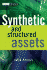 Synthetic and Structured Assets: a Practical Guide to Investment and Risk