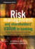 Risk Management and Shareholders Value in Banking: From Risk Measurement Models to Capital Allocation Policies: 421 (the Wiley Finance Series)
