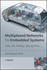 Multiplexed Networks for Embedded Systems