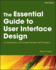 The Essential Guide to User Interface Design: an Introduction to Gui Design Principles and Techniques