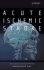 Acute Ischemic Stroke: an Evidence�Based Approach