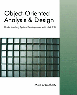 Object-Oriented Analysis and Design: Understanding System Development With Uml 2.0
