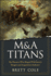 M&a Titans: the Pioneers Who Shaped Wall Street's Mergers and Acquisitions Industry