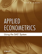 Applied Econometrics Using the Sas System