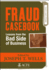 Fraud Casebook: Lessons From the Bad Side of Business