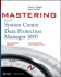 Mastering: System Center Data Protection Manager 2007