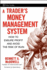 A Trader's Money Management System: How to Ensure Profit and Avoid the Risk of Ruin (Wiley Trading)