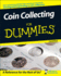 Coin Collecting for Dummies 2e (for Dummies Series)