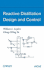 Reactive Distillation Design and Control