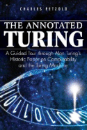 The Annotated Turing: a Guided Tour Through Alan Turings Historic Paper on Computability and the Turing Machine