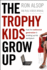 The Trophy Kids Grow Up: How the Millennial Generation is Shaking Up the Workplace