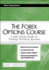 The Forex Options Course: a Self-Study Guide to Trading Currency Options (Wiley Trading)