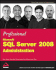 Professional Microsoft SQL Server 2008 Administration