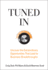 Tuned in: Uncover the Extraordinary Opportunities That Lead to Business Breakthroughs