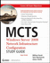 McTs Windows Server 2008 Network Infrastructure Configuration: Exam 70-642