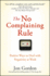 The No Complaining Rule: Positive Ways to Deal With Negativity at Work (Jon Gordon)