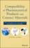 Compatibility of Pharmaceutical Products and Contact Materials Safety Considerations Associated With Extractables and Leachables (Hb 2009)