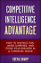 Competitive Intelligence Advantage: How to Minimize Risk, Avoid Surprises, and Grow Your Business in a Changing World